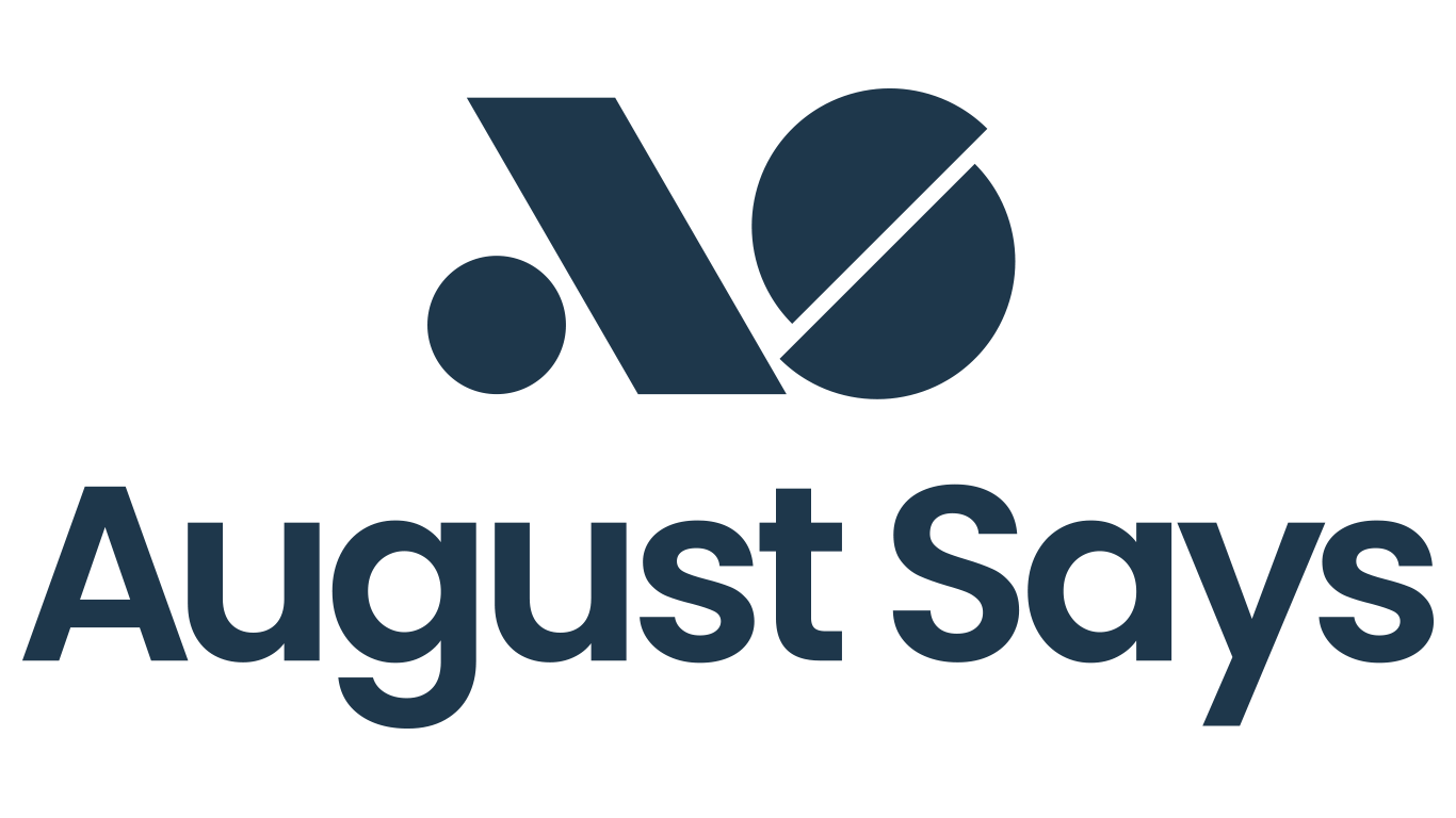 August Says